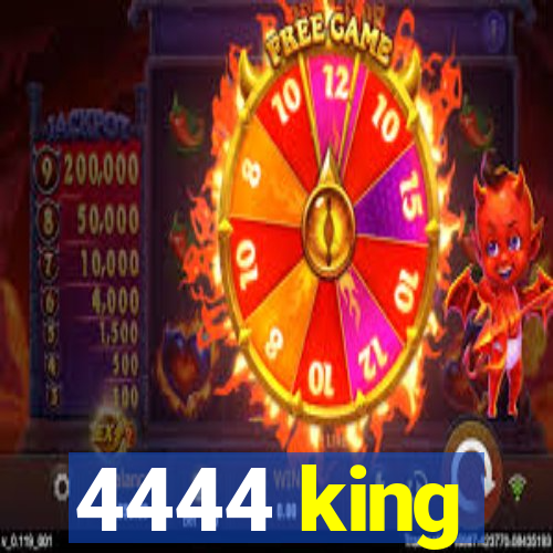 4444 king